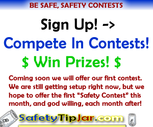 Coming Soon, Safety Tip Jar Will Be Hosting A Monthly Safety Contest.
